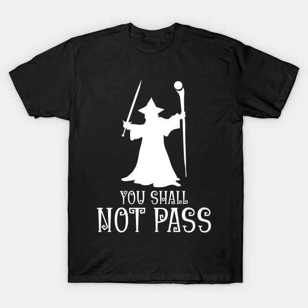 Where The Wizard Declares You Cannot Pass T-Shirt by kim.id